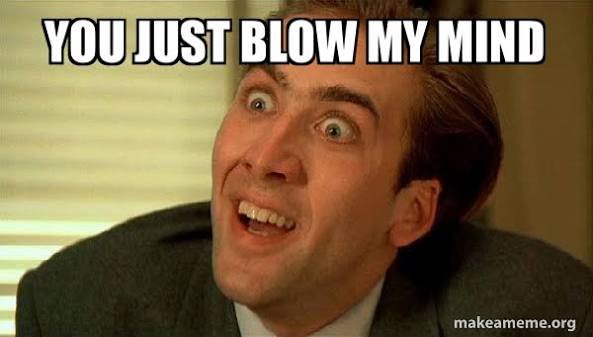 Meme com Nicolas Cage: 'You just blow my mind'